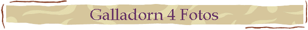 Galladorn 4 Fotos