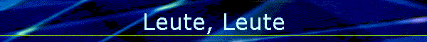 Leute, Leute