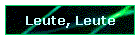 Leute, Leute