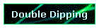 Double Dipping